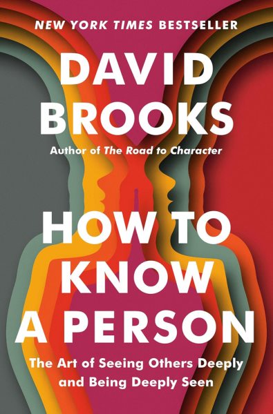 Cover art for Como conocer a una persona: el arte de ver profundamente a los demás y de ser visto con profundidad / David Brooks   traducción