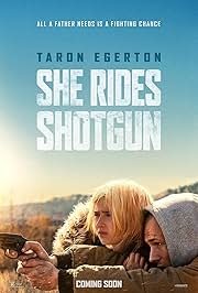 Cover art for She rides shotgun [DVD videorecording]/ Lionsgate and Fifth Season present   in association with Waypoint Entertainment   a Makeready and Super Frog production   directed by Nick Rowland   screenplay by Jordan Harper and Ben Collins & Luke Piotrowski   produced by Brad Weston