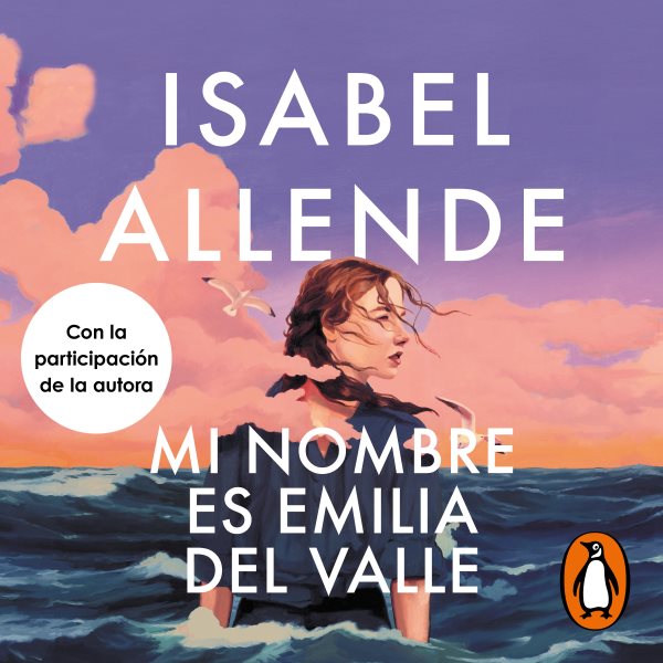 Cover art for Mi nombre es emilia del valle [electronic resource] / Isabel Allende