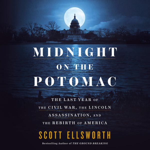 Cover art for Midnight on the Potomac [electronic resource] : the last year of the Civil War