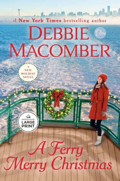 Cover art for A ferry merry Christmas : a novel [LARGE PRINT] / by Debbie Macomber.