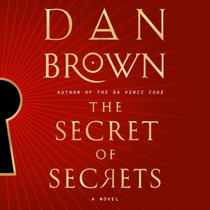 Cover art for The secret of secrets [CDB UNABRIDGED] : a novel / Dan Brown.