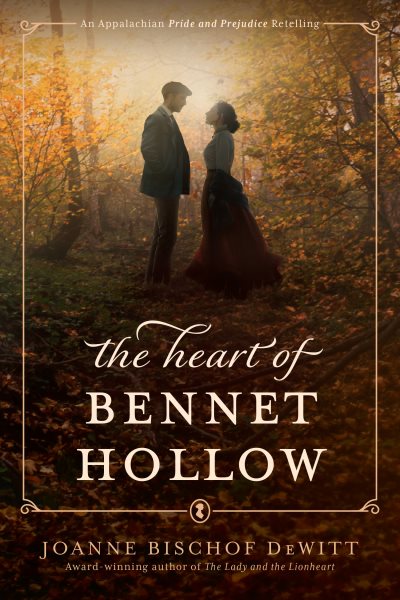 Cover art for The heart of Bennet Hollow : an Appalachian Pride and Prejudice novel / Joanne Bischof DeWitt.