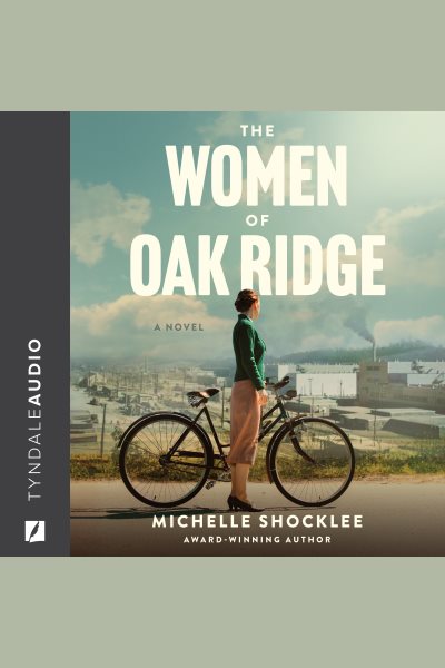 Cover art for The Women of Oak Ridge [electronic resource] / Michelle Shocklee.