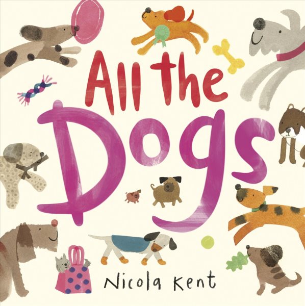 Cover art for All the dogs / Nicola Kent.