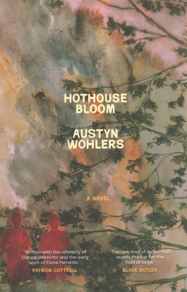 Cover art for Hothouse bloom / Austyn Wohlers.