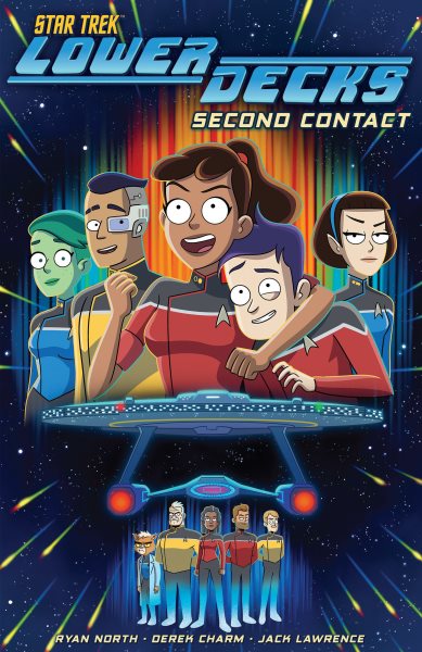 Cover art for Star trek. Lower decks. Vol. 1 : Second contact / written by Ryan North   art by Derek Charm (#1-2) and Jack Lawrence (#3-6)   colors by Derek Charm (#1-2) and Charlie Kirchoff (#3-6)   letters by Clayton Cowles.