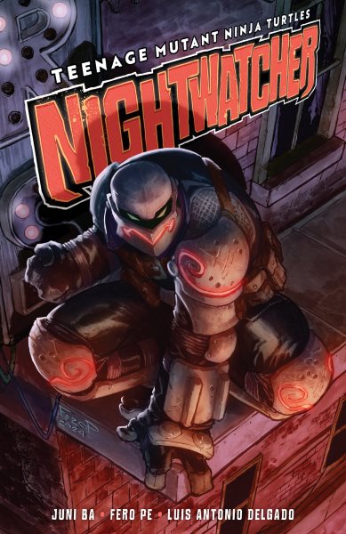 Cover art for Teenage mutant ninja turtles. Nightwatcher / written by Juni Ba   artwork by Fero Pe   colors by Luis Antonio Delgado   letters by Nathan Widick.