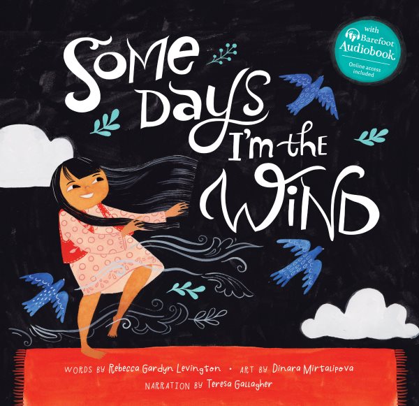 Cover art for Some days I'm the wind / words by Rebecca Gardyn Levington   art by Dinara Mirtalipova   narration by Teresa Gallagher.