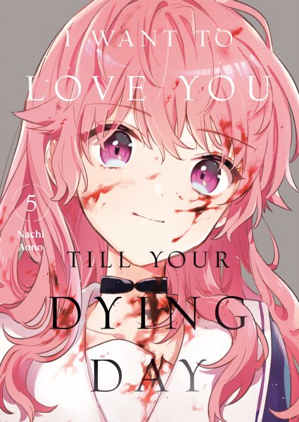 Cover art for I want to love you till your dying day. 5 / Nachi Aoto   translator