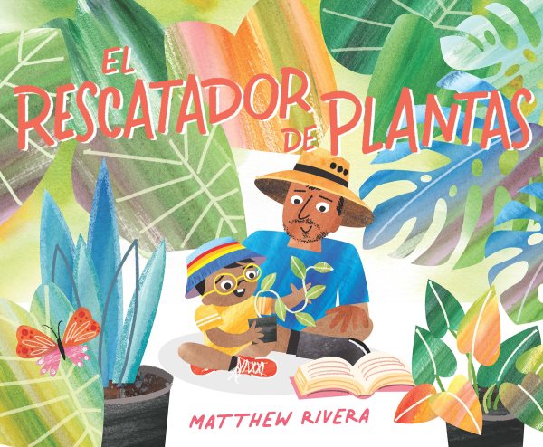 Cover art for El rescatador de plantas / Matthew Rivera [por el texto y las ilustraciones]   traducción de Darío Zárate Figueroa.
