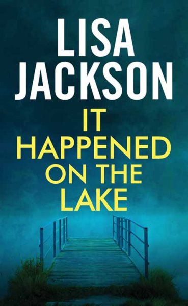 Cover art for It happened on the lake [LARGE PRINT] / Lisa Jackson.