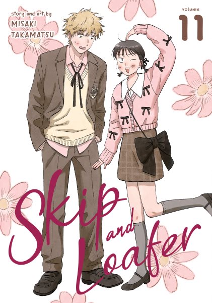 Cover art for Skip and loafer. 11 / story and art by Misaki Takamatsu   translation: Nicole Frasik   lettering: Vanessa Stone.