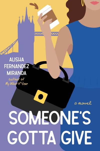 Cover art for Someone's gotta give : a novel / Alisha Fernandez Miranda.