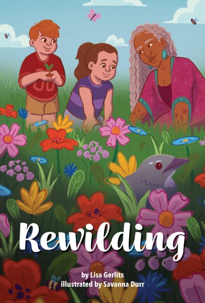 Cover art for Rewilding / by Lisa Gerlits   illustrated by Savanna Durr.