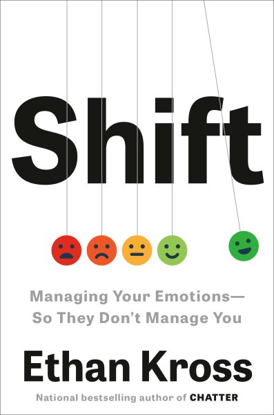 Cover art for Shift : managing your emotions--so they don't manage you / Ethan Kross.
