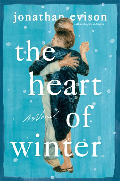 Cover art for The heart of winter : a novel / Jonathan Evison.