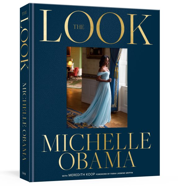 Cover art for The Look / Michelle Obama with Meredith Koop   foreword by Farah Jasmine Griffin.