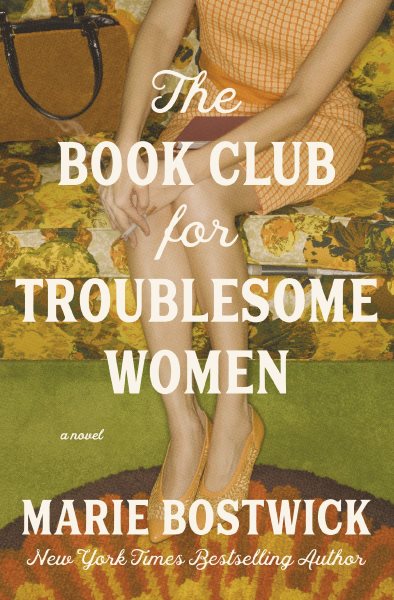 Cover art for The book club for troublesome women : a novel / Marie Bostwick.