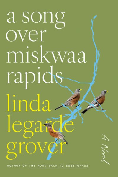Cover art for A song over Miskwaa Rapids : a novel / Linda LeGarde Grover.