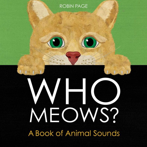 Cover art for Who meows? : a book of animal sounds / Robin Page.