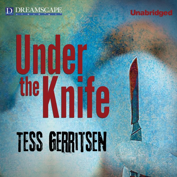 Cover art for Under the Knife [electronic resource] / Tess Gerritsen.