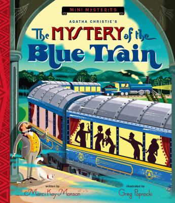 Cover art for Agatha Christie's the mystery of the blue train / written by Marci Kay Monson   illustrations by Greg Paprocki
