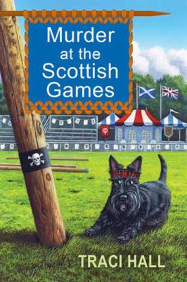 Cover art for Murder at the Scottish Games / Traci Hall.