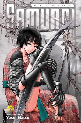Cover art for The elusive samurai. Volume 17 / story and art by Yusei Matsui   translation & English adaptation