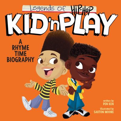 Cover art for Legends of hip-hop. Kid 'n Play [BOARD BOOK] : a rhyme time biography / written by Pen Ken   illustrated by Saxton Moore.