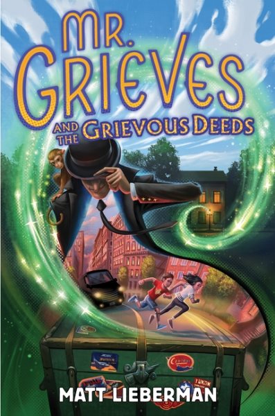 Cover art for Mr. Grieves and the grievous deeds / Matt Lieberman.