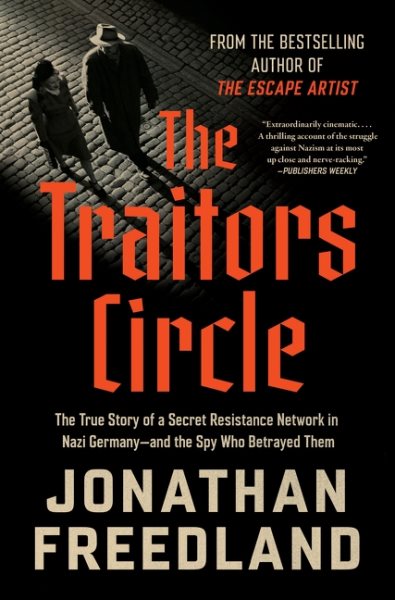 Cover art for The traitor's circle : the true story of a secret resistance network in Nazi Germany-- and the spy who betrayed them / Jonathan Freedland.