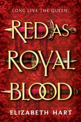 Cover art for Red as royal blood / Elizabeth Hart.