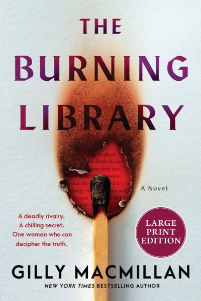 Cover art for The burning library : a novel  [LARGE PRINT] / Gilly Macmillan.