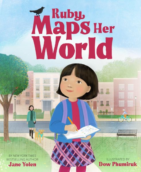 Cover art for Ruby maps her world / by Jane Yolen   illustrated by Dow Phumiruk.