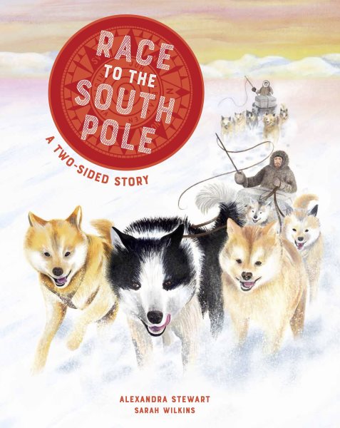 Cover art for Race to the South Pole / Alexandra Stewart   Sarah Wilkins.