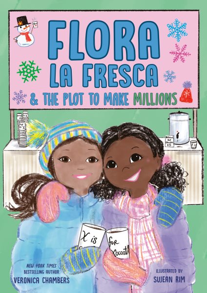 Cover art for Flora la Fresca & the plot to make millions / Veronica Chambers with illustrations by Sujean Rim.