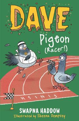 Cover art for Dave Pigeon (racer!) : Dave Pigeon's book on how to beat a dastardly parrot / Swapna Haddow   illustrated by Sheena Dempsey.