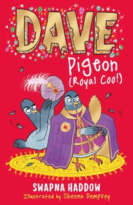 Cover art for Dave Pigeon (royal coo!) : Dave Pigeon's book on how to escape a coup in the coop / Swapna Haddow   illustrated by Sheena Dempsey.