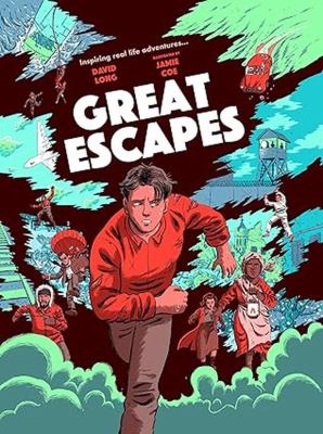 Cover art for Great escapes : inspiring real-life adventures. . . / David Long   illustrated by Jamie Coe.