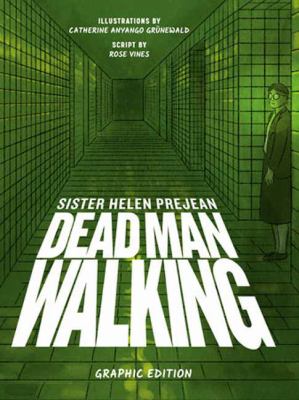 Cover art for Dead man walking / Sister Helen Prejean   illustrations by Catherine Anyango Grünewald   script by Rose Vines.