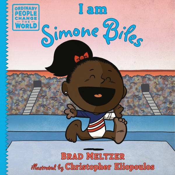 Cover art for I am Simone Biles / Brad Meltzer   Illustrated by Christopher Eliopoulos.