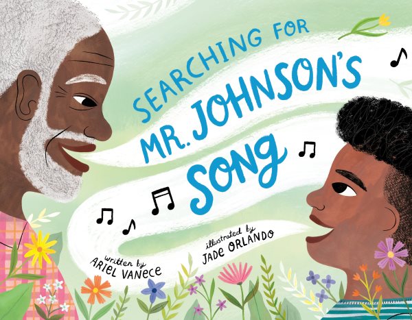 Cover art for Searching for Mr. Johnson's song / written by Ariel Vanece   illustrated by Jade Orlando.
