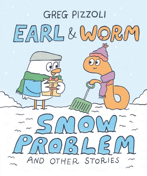 Cover art for Earl & Worm. Snow problem and other stories / Greg Pizzoli.