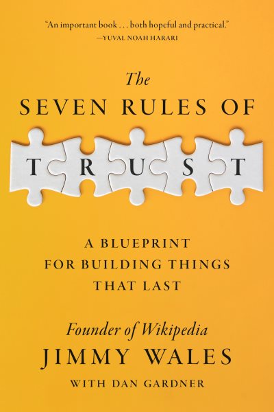 Cover art for The seven rules of trust : a blueprint of building things that last / Jimmy Wales