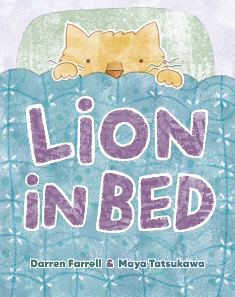 Cover art for Lion in bed / written by Darren Farrell   illustrated Maya Tatsukawa.