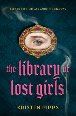Cover art for The library of lost girls / Kristen Pipps.
