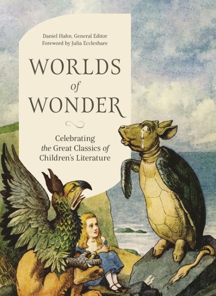 Cover art for Worlds of wonder : celebrating the great classics of children's literature/ Daniel Hahn