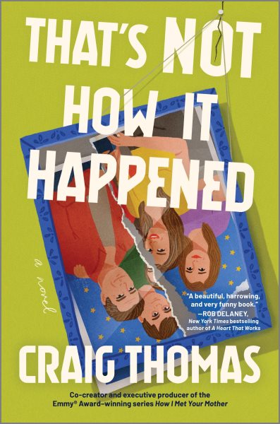 Cover art for That's not how it happened : a novel / Craig Thomas.