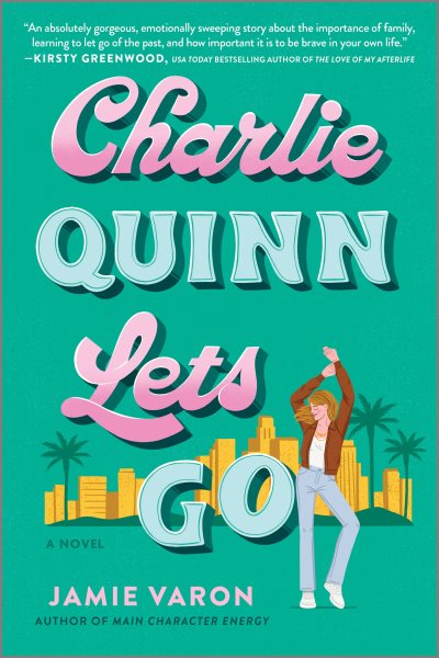 Cover art for Charlie Quinn lets go : a novel / Jamie Varon.